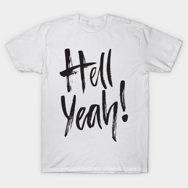 Hell yeah! T-Shirt by Favete